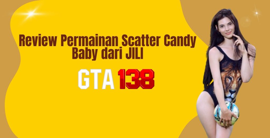 Review Permainan Scatter Candy Baby dari JILI