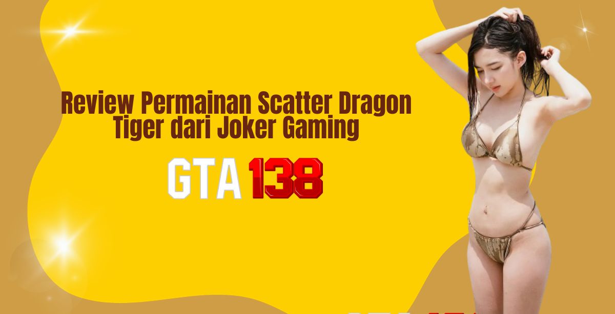 Review Permainan Scatter Dragon Tiger dari Joker Gaming