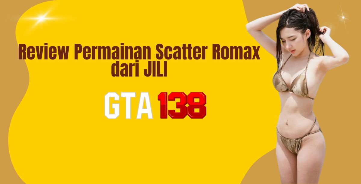 Review Permainan Scatter Romax dari JILI